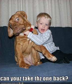 can youz take thz one back?