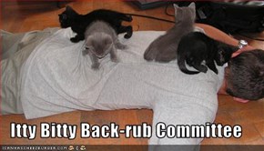 Itty Bitty Back-rub Committee