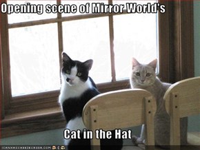 Opening scene of Mirror World's  Cat in the Hat