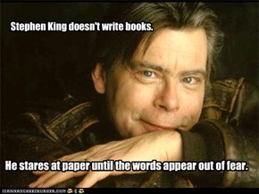 Stephen King doesn't write books.