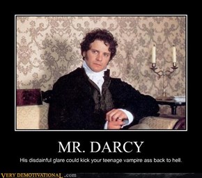 Behold the Horrible Glare of Mr. Darcy
