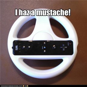 I haz a mustache!