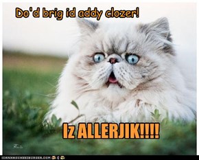 Do'd brig id addy clozer!