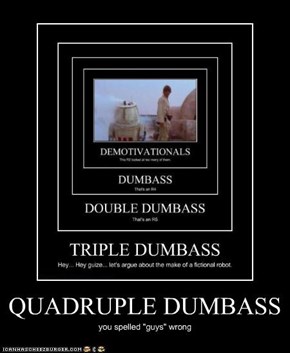 QUADRUPLE DUMBASS