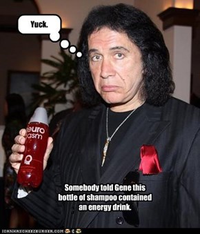 Somebody told Gene this bottle of shampoo contained an energy drink.