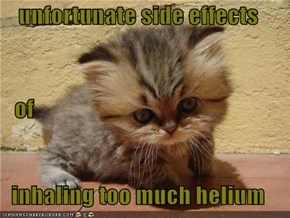 unfortunate side effects    of inhaling too much helium
