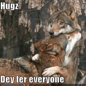 Hugz  Dey fer everyone