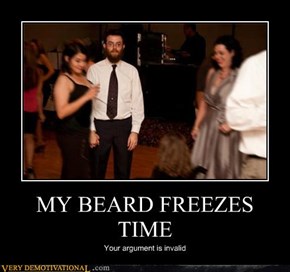 MY BEARD FREEZES TIME