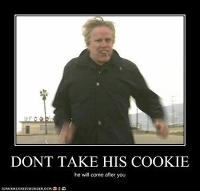 DONT TAKE HIS COOKIE