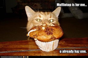Muffintop is for me...