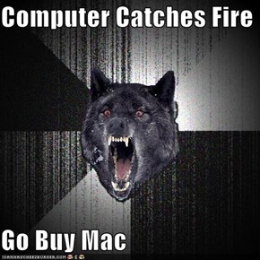 Computer Catches Fire  Go Buy Mac