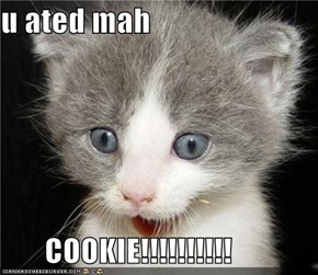 u ated mah         COOKIE!!!!!!!!!!