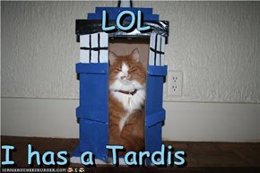 LOL  I has a Tardis