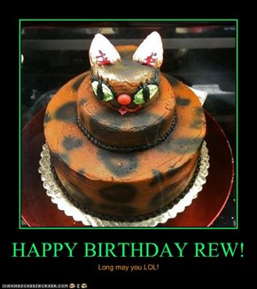 HAPPY BIRTHDAY REW!