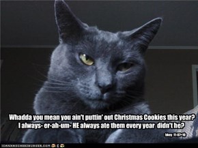 I think he wants Sardine cookies this year.