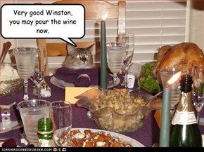 Very good Winston, you may pour the wine now.