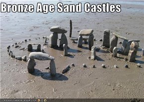 Bronze Age Sand Castles