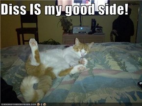 Diss IS my good side!