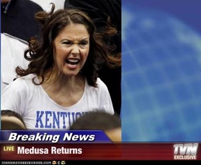 Breaking News - Medusa Returns