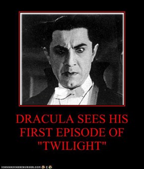 DRACULA SEES HIS FIRST EPISODE OF "TWILIGHT"