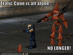 Trafic Cone is all alone  NO LONGER!