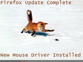 Firefox Update Complete  New Mouse Driver Installed