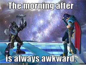 The morning after  is always awkward.