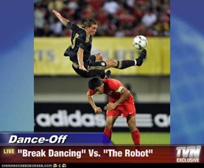 Dance-Off - "Break Dancing" Vs. "The Robot"
