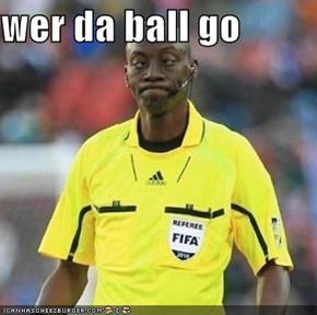 wer da ball go