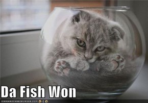 Da Fish Won