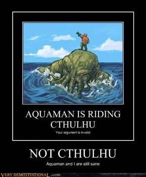 NOT CTHULHU