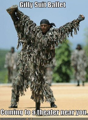 Gilly Suit Ballet  Coming to a theater near you.