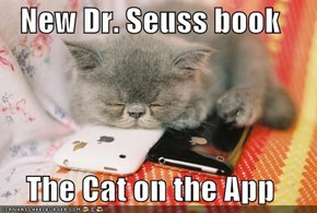 New Dr. Seuss book  The Cat on the App