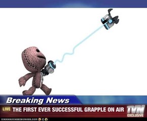 Breaking News - THE FIRST EVER SUCCESSFUL GRAPPLE ON AIR