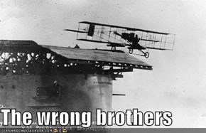 The Wrong Brothers