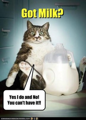 Got Milk?