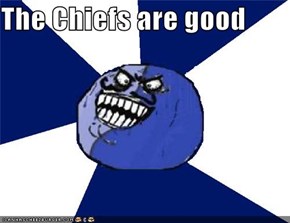 The Chiefs are good