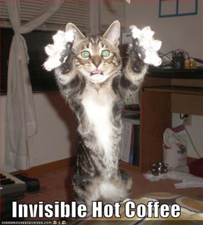 Invisible Hot Coffee