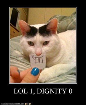 LOL 1, DIGNITY 0