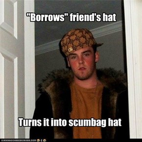 "Borrows" friend's hat
