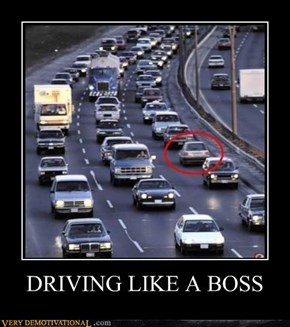 DRIVING LIKE A BOSS