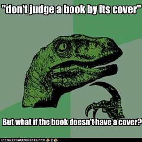 "don't judge a book by its cover"