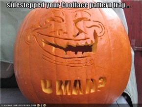 sidestepped your Coolface pattern trap...