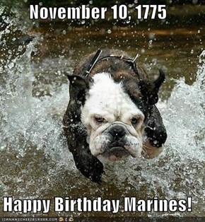 November 10, 1775  Happy Birthday Marines!