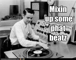 Mixin up some phat beatz