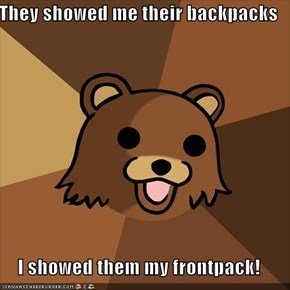 They showed me their backpacks  I showed them my frontpack!