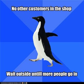 No other customers in the shop