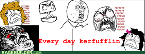 Every day kerfufflin