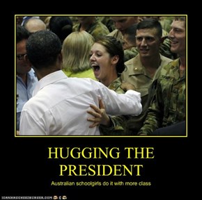 HUGGING THE PRESIDENT