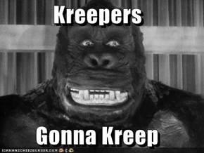 Kreepers  Gonna Kreep